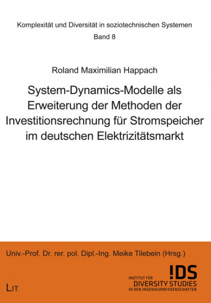 System-Dynamics-Modelle als Erweiterung der Methoden der Investitionsrechnung für Stromspeicher im deutschen Elektrizitätsmarkt