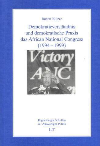 Demokratieverständnis und demokratische Praxis das African National Congress (1994-1999)