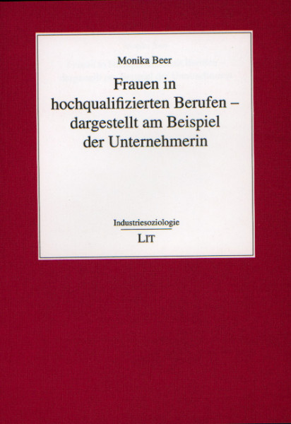 Frauen in hochqualifizierten Berufen - dargestellt am Beispiel der Unternehmerin