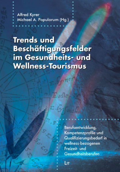 Trends und Beschäftigungsfelder im Gesundheits- und Wellness-Tourismus