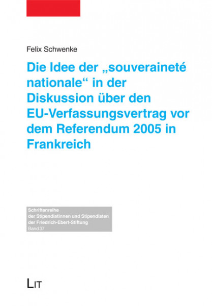 Die Idee der "souveraineté nationale" in der Diskussion über den EU-Verfassungsvertrag vor dem Referendum 2005 in Frankreich