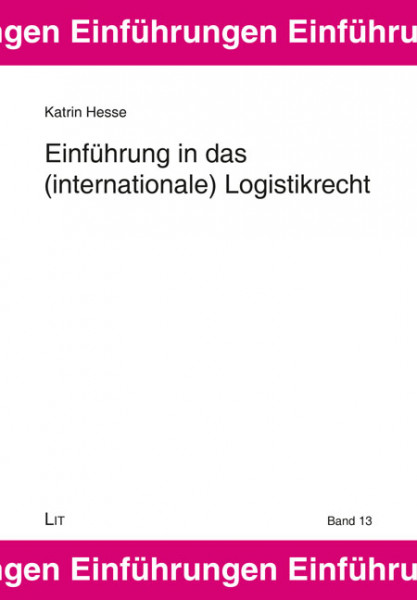 Einführung in das (internationale) Logistikrecht