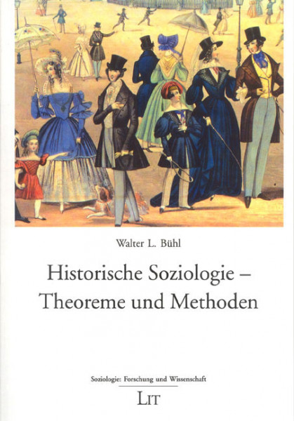 Historische Soziologie - Theoreme und Methoden