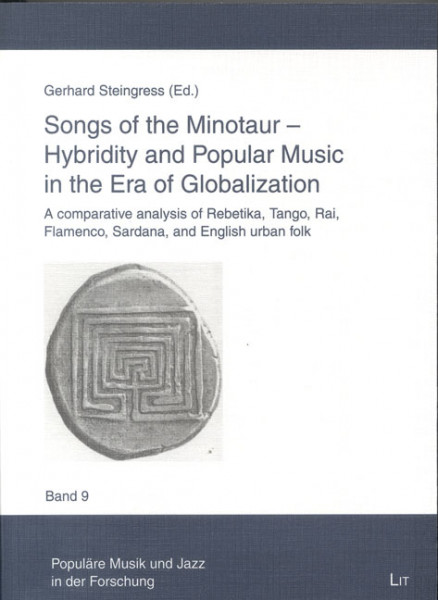 Songs of the Minotaur. Hybridity and Popular Music in the Era of Globalization