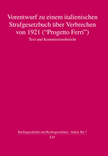 Vorentwurf zu einem italienischen Strafgesetzbuch über Verbrechen von 1921 ("Progetto Ferri")