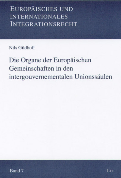 Die Organe der Europäischen Gemeinschaften in den intergouvernementalen Unionssäulen