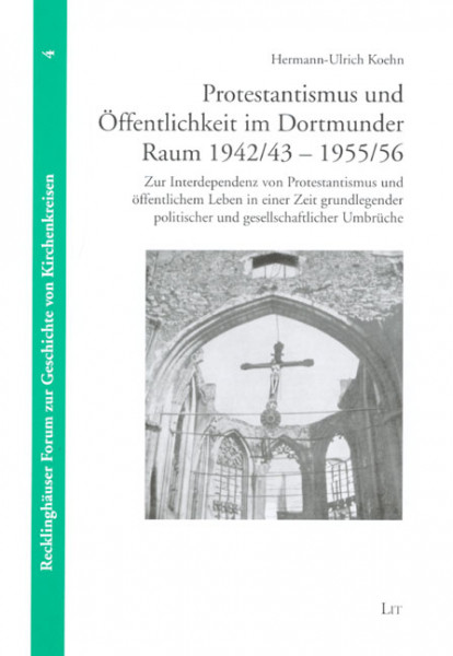 Protestantismus und Öffentlichkeit im Dortmunder Raum 1942/43 - 1955/56