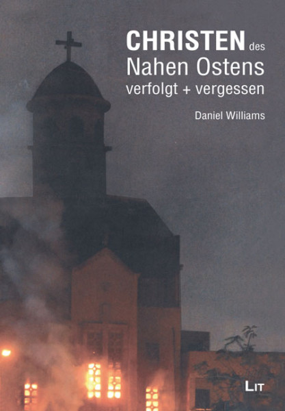 Die Christen des Nahen Ostens - verfolgt und vergessen