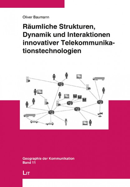 Räumliche Strukturen, Dynamik und Interaktionen innovativer Telekommunikationstechnologien