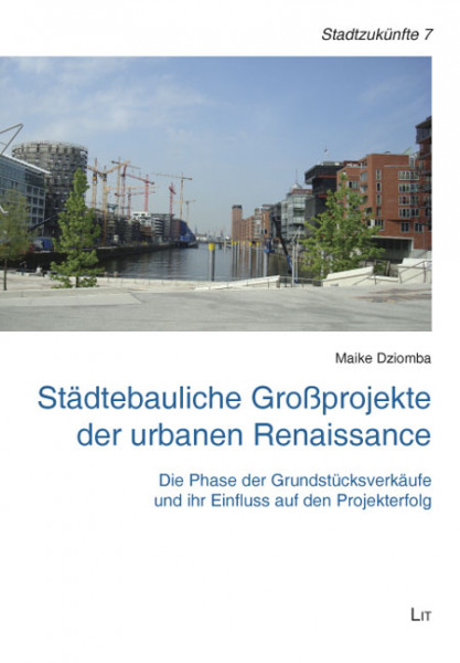 Städtebauliche Großprojekte der urbanen Renaissance