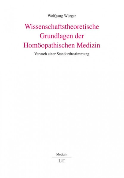 Wissenschaftstheoretische Grundlagen der Homöopathischen Medizin