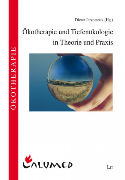Ökotherapie und Tiefenökologie in Theorie und Praxis