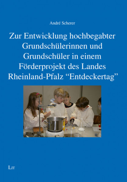 Zur Entwicklung hochbegabter Grundschülerinnen und Grundschüler in einem Förderprojekt des Landes Rheinland-Pfalz "Entdeckertag"