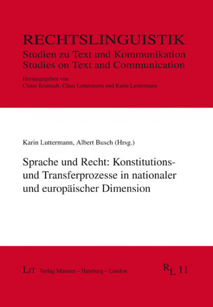 Sprache und Recht: Konstitutions- und Transferprozesse in nationaler und europäischer Dimension