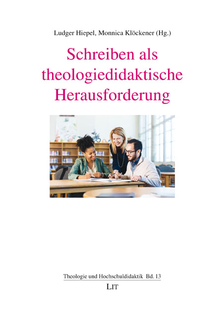 Schreiben als theologiedidaktische Herausforderung