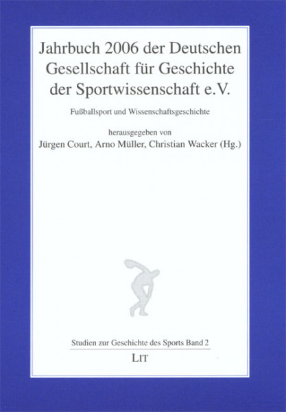 Jahrbuch 2006 der Deutschen Gesellschaft für Geschichte der Sportwissenschaft e.V.