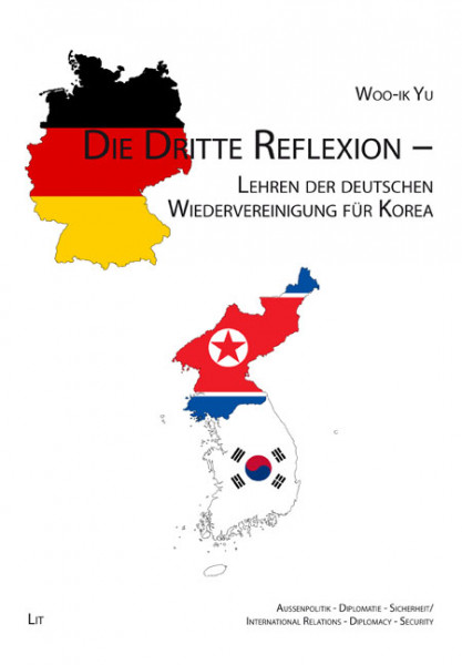 Die Dritte Reflexion - Lehren der deutschen Wiedervereinigung für Korea