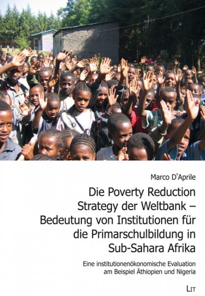 Die Poverty Reduction Strategy der Weltbank - Bedeutung von Institutionen für die Primarschulbildung in Sub-Sahara Afrika