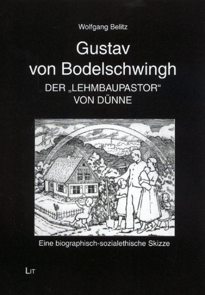 Gustav von Bodelschwingh - Der "Lehmbaupastor" von Dünne