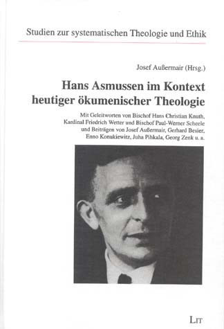 Hans Asmussen im Kontext heutiger ökumenischer Theologie