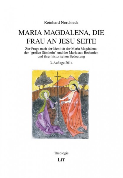 Maria Magdalena, die Frau an Jesu Seite