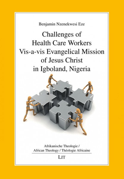 Challenges of Health Care Workers Vis-a-vis Evangelical Mission of Jesus Christ in Igboland, Nigeria