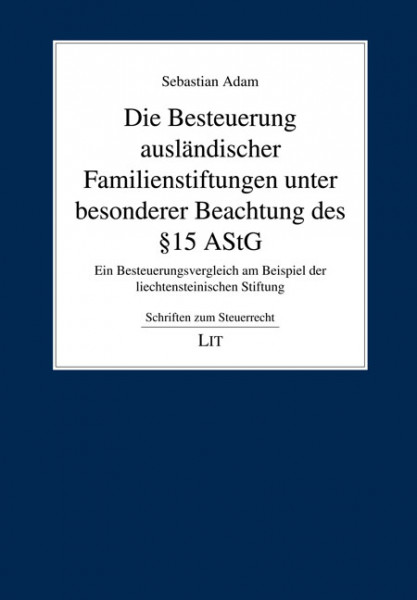 Die Besteuerung ausländischer Familienstiftungen unter besonderer Beachtung des § 15 AStG