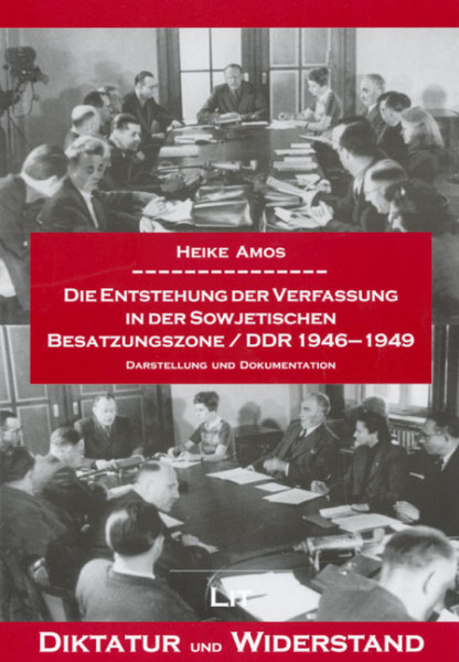 Die Entstehung der Verfassung in der Sowjetischen Besatzungszone / DDR 1946-1949