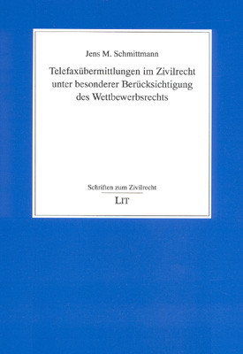 Telefaxübermittlungen im Zivilrecht unter besonderer Berücksichtigung des Wettbewerbsrechts