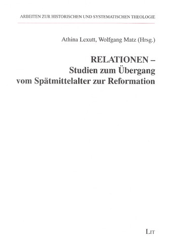 Relationen - Studien zum Übergang vom Spätmittelalter zur Reformation