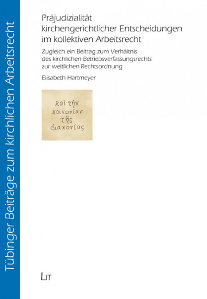 Präjudizialität kirchengerichtlicher Entscheidungen im kollektiven Arbeitsrecht