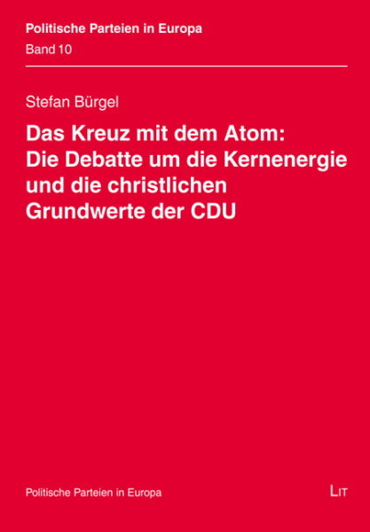 Das Kreuz mit dem Atom: Die Debatte um die Kernenergie und die christlichen Grundwerte der CDU