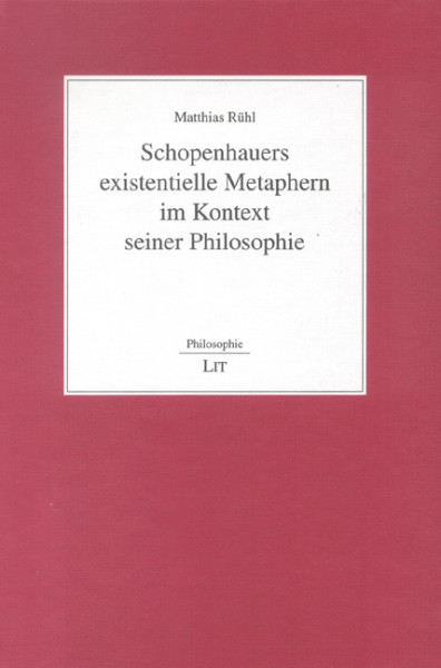 Schopenhauers existentielle Metaphern im Kontext seiner Philosophie