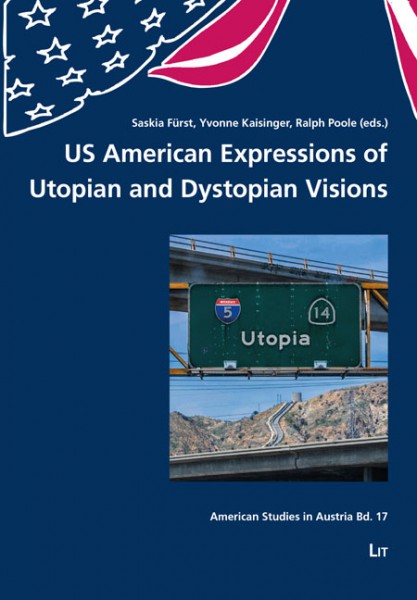 US American Expressions of Utopian and Dystopian Visions