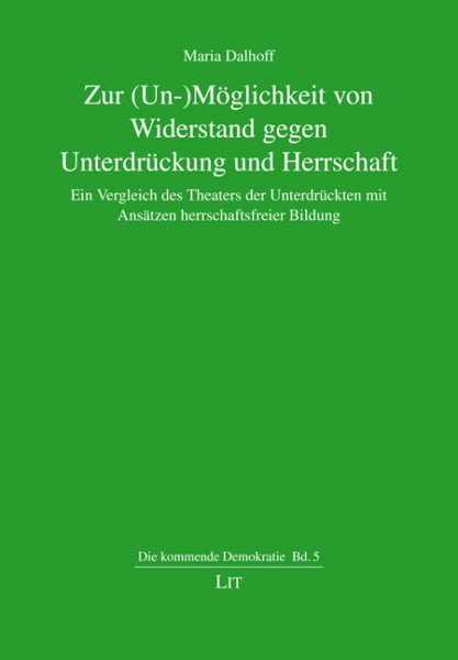 Zur (Un-)Möglichkeit von Widerstand gegen Unterdrückung und Herrschaft