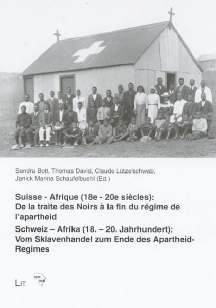 Suisse - Afrique (18e - 20e siècles): De la traite des Noirs à la fin du régime de l'apartheid