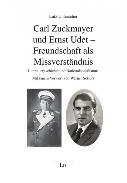 Carl Zuckmayer und Ernst Udet - Freundschaft als Missverständnis