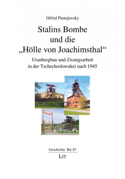 Stalins Bombe und die 'Hölle von Joachimsthal'