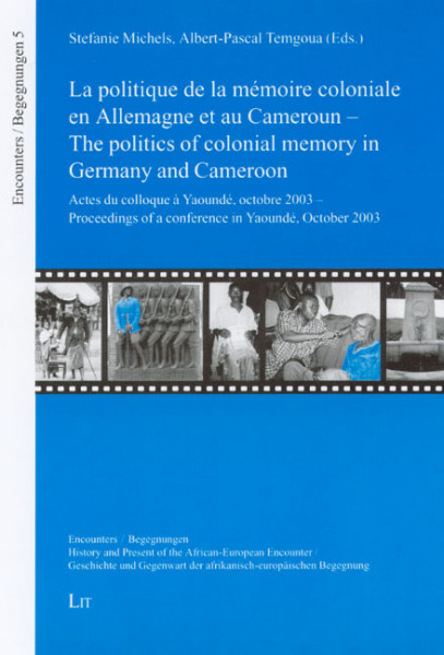 La politique de la mémoire coloniale en Allemagne et au Cameroun - The politics of colonial memory in Germany and Cameroon