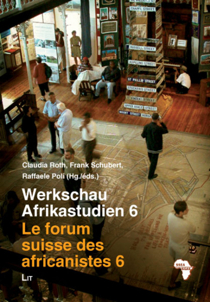 Werkschau Afrikastudien 6 - Le forum suisse des africanistes 6