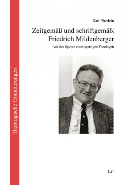 Zeitgemäß und schriftgemäß: Friedrich Mildenberger