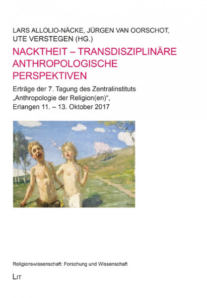 Nacktheit - transdisziplinäre anthropologische Perspektiven