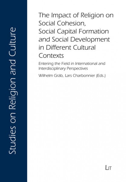 The Impact of Religion on Social Cohesion, Social Capital Formation and Social Development in Different Cultural Contexts