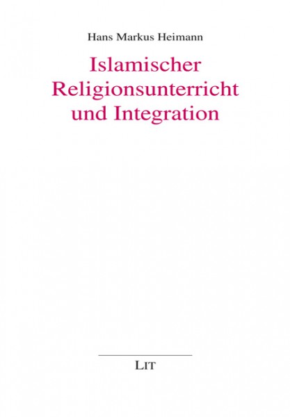 Islamischer Religionsunterricht und Integration