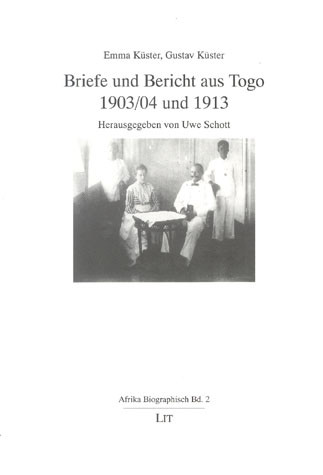 Briefe und Bericht aus Togo 1903/04 und 1913