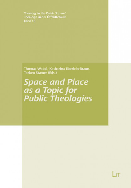 Space and Place as a Topic for Public Theologies