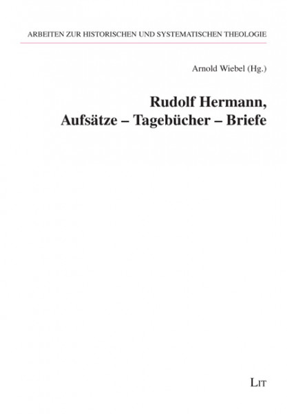 Rudolf Hermann, Aufsätze - Tagebücher - Briefe