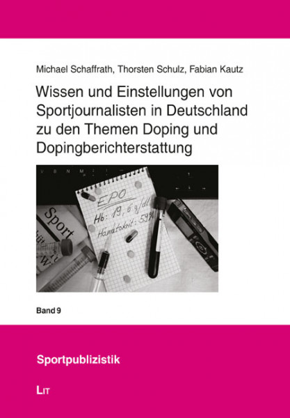 Wissen und Einstellungen von Sportjournalisten in Deutschland zu den Themen Doping und Dopingberichterstattung