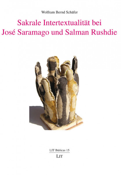 Sakrale Intertextualität bei José Saramago und Salman Rushdie