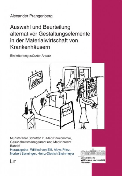 Auswahl und Beurteilung alternativer Gestaltungselemente in der Materialwirtschaft von Krankenhäusern